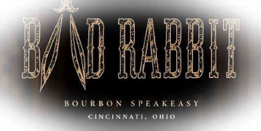 Bad Rabbit — Bourbon Speakeasy, Cincinnati, Ohio